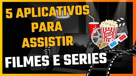 APLICATIVOS PARA ASSISTIR FILMES E SERIES GRÁTIS YouTube