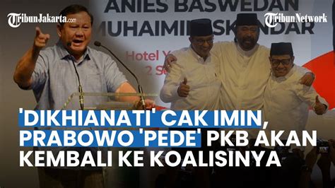 Tak Kapok Dikhianati Cak Imin Prabowo Justru Pede Pkb Akan Kembali