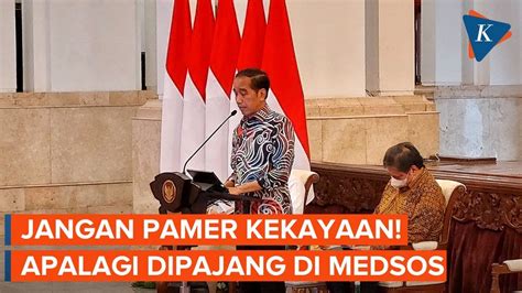 Jokowi Tegur Keras Pejabat Yang Suka Pamer Kekayaan Di Medsos YouTube