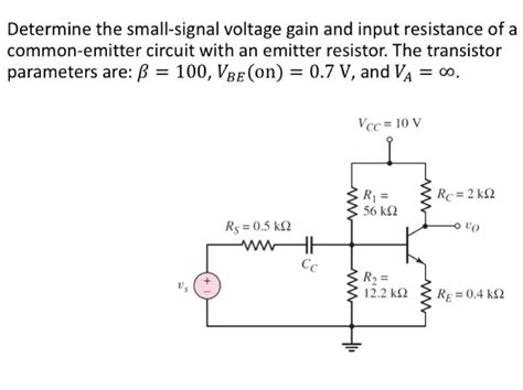 Solved Determine The Small Signal Voltage Gain And Input