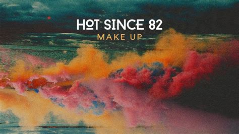 Hot Since Make Up Youtube Music