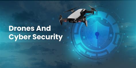 Drones And Cyber Security A Threat From The Clouds To The Cloud