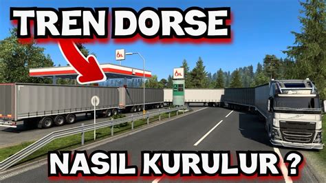 ETS 2 TREN DORSE MODU NASIL KURULUR Bu Modla Tırınız Yılana Dönüşecek