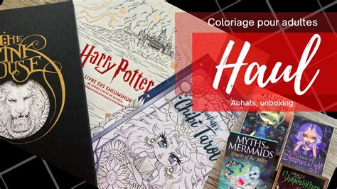 Haul Achats Coloriage Pour Adultes Unboxing Youtube