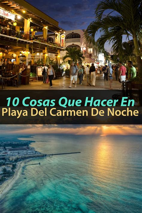 Cosas Que Hacer En Playa Del Carmen De Noche Tips Para Tu Viaje