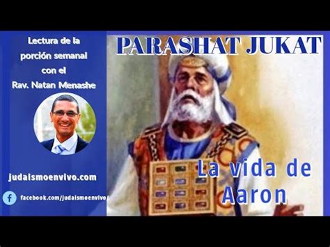 Parashat Jukat La Vida De Aharon Hacohen El Hermano De Moshe Rab