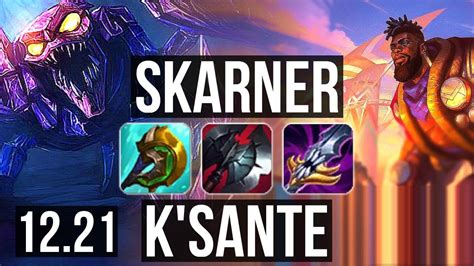 Skarner Vs Ksante Top 9310 400 Games Euw Master 1221