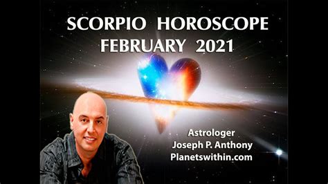 Scorpio Horoscope February 2021 Astrologer Joseph P Anthony Youtube