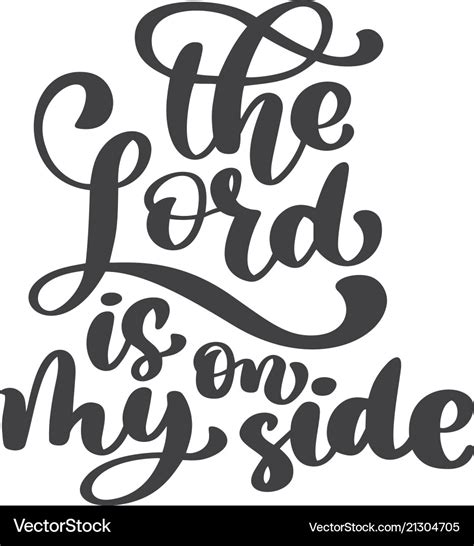 Hand lettering the lord is on my side biblical Vector Image