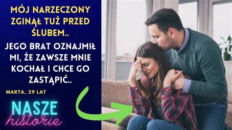 Mój narzeczony zginął tuż przed ślubem Jego brat oznajmił mi że