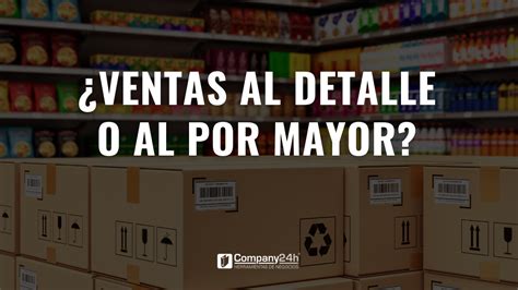 Ventas Al Detalle O Al Por Mayor