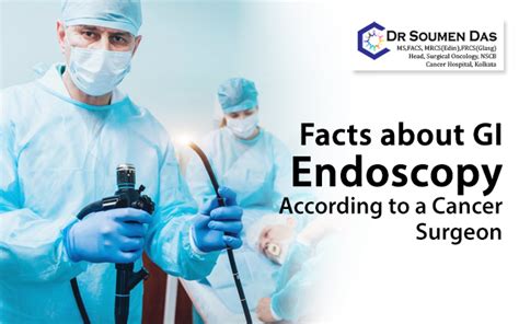 Facts About Gi Endoscopy According To A Cancer Surgeon