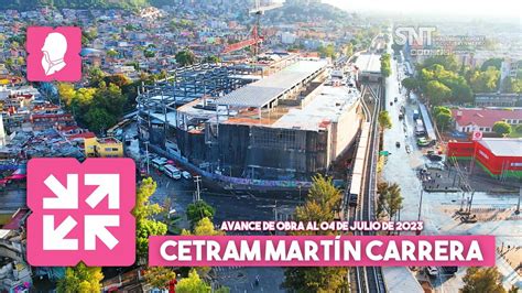 CETRAM Martín Carrera CDMX Avance de obra al 04 07 2023 1 YouTube