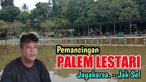 Pemancingan Palem Lestari Jagakarsa Jakarta Selatan Youtube