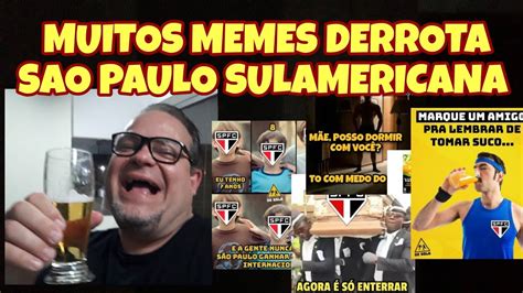 MEMES DA DERROTA DO SÃO PAULO NA FINAL DA SULAMERICANA MAIA 1 ANO