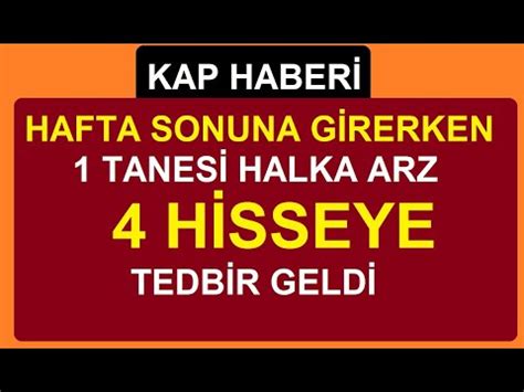 1 TANESİ YENİ HALKA ARZ 4 HİSSEYE TEDBİR KARARI GELDİ BORSA HİSSE