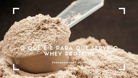 Para Que Serve O Whey Protein E Como Ela é Uma Aliada Da Alimentação