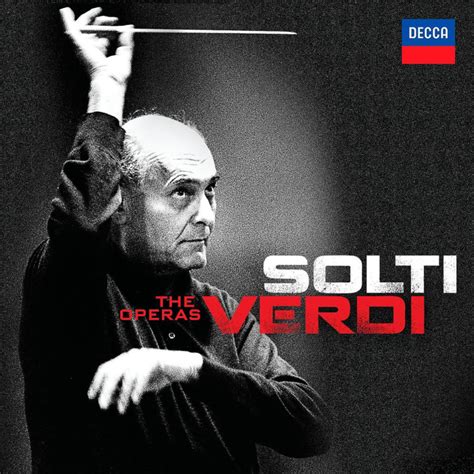Sir Georg Solti | Musik | The Verdi Operas