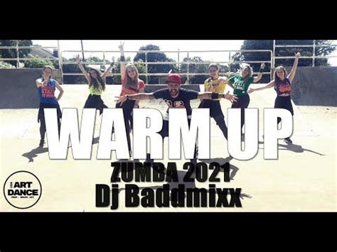 WARM UP 2021 Zumba Dj Baddmixx L Coreografia L Cia Art Dance