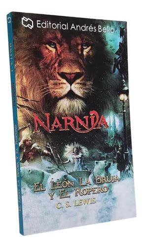 Las Crónicas De Narnia El León La Bruja Y El Ropero De C S Lewis