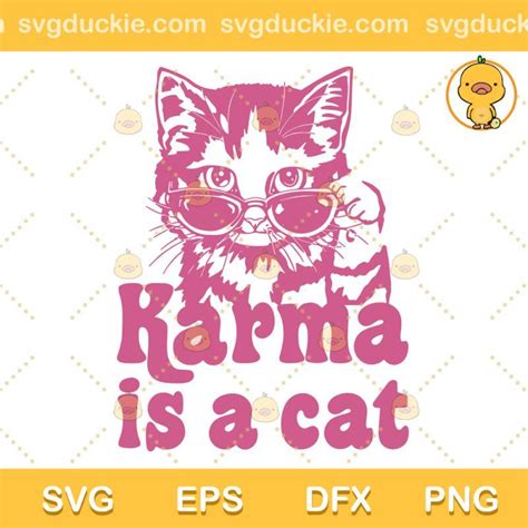 Karma Is A Cat Taylor Karma Vibe Svg Karma Is A Cat Svg Karma Taylor