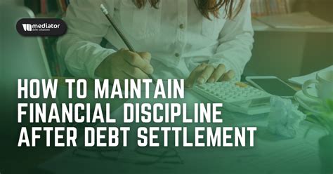 How To Maintain Financial Discipline After Debt Settlement Mediator