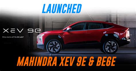 Mahindra BE 6e And XEV 9E Electric SUVs Launched At Rs 18 9 And 21 9 Lakh