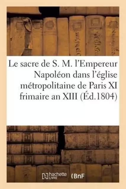 Le Sacre De S M L Empereur Napolon Dans L Glise Mtropolitaine De