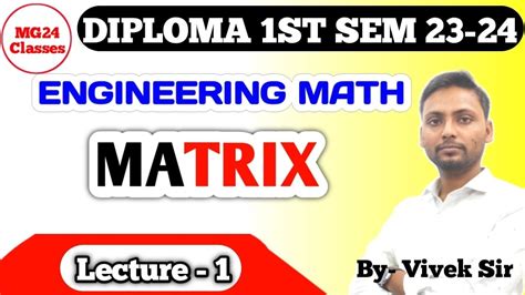 Matrices Lecture Diploma St Semester Maths By Vivek Sir