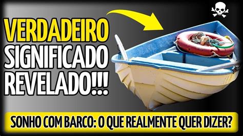 Alerta O Que Significa Sonhar Barco E O Que Se Deve Fazer Ap S