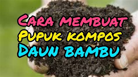 Cara Membuat Pupuk Kompos Dari Daun Sinautani