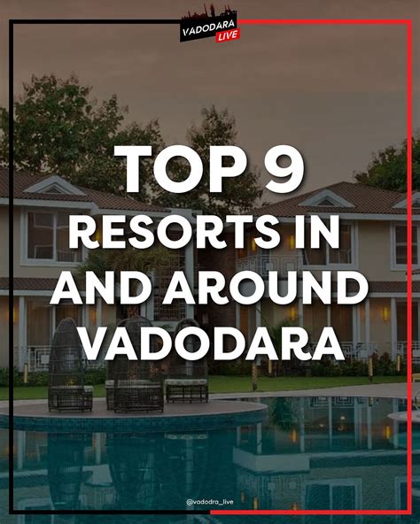 Top 9 Resorts In And Around Vadodara