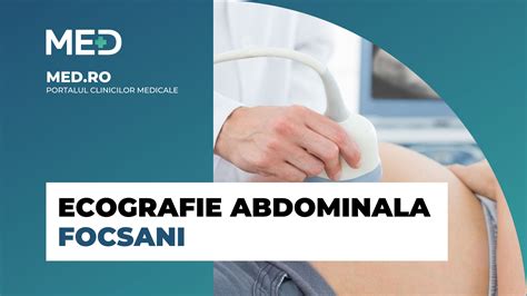 Ecografie Abdominala Focsani Top Clinici Pre Uri Programare Online