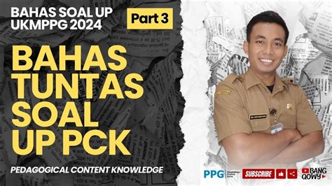 BAHAS SOAL UP PCK UKMPPG 2024 Part 3 YouTube