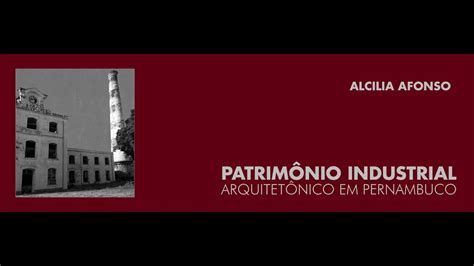 Patrimônio industrial arquitetônico em Pernambuco YouTube