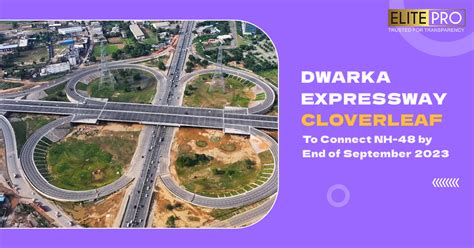 Dwarka Expressway Cloverleaf To Connect Nh By End Of September