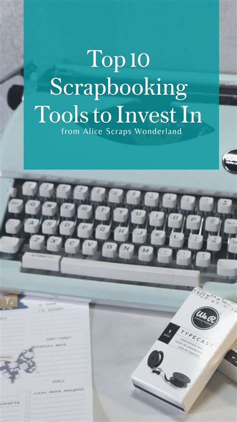 Top 10 Scrapbooking Tools To Invest In
