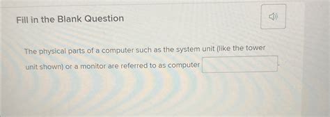 Solved Fill In The Blank QuestionThe Physical Parts Of A Chegg