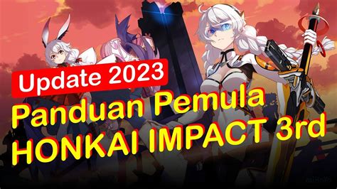 Panduan Pemula Honkai Impact 3rd Beginners Guide 2023 Youtube