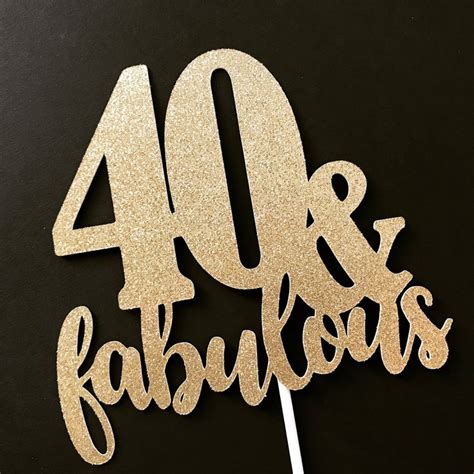 40 And Fabulous Cake Topper 40th Birthday Cake Topper In 2022 40th