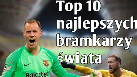 Top 10 najlepszych bramkarzy świata 2020 2021 YouTube