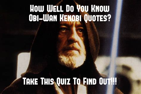 Quotes About Obi Wan Kenobi 20 Quotes