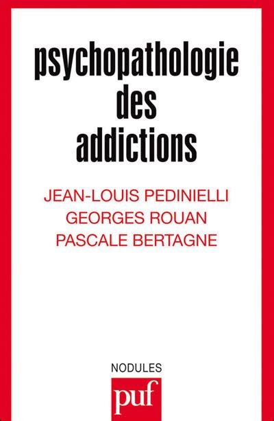 Psychopathologie des addictions Jean Louis Pédinielli Georges Rouan