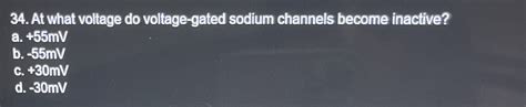 Solved At what voltage do voltage-gated sodium channels | Chegg.com 