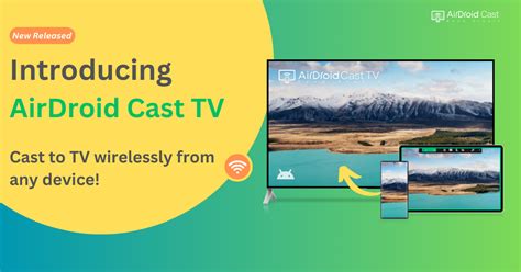 Introducing The New Launch Of AirDroid Cast TV Cast Wirelessly To Your