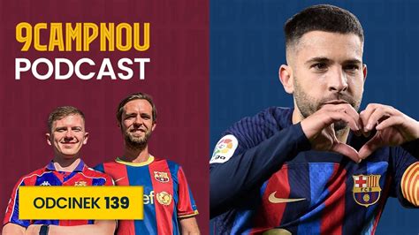 Toksyczna La Liga Jordi Alba Odchodzi Podcast 139 YouTube