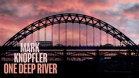 Mark Knopfler One Deep River Full Album Visualiser Youtube