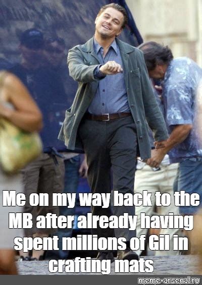 Meme Me On My Way Back To The Mb After Already Having Spent Millions