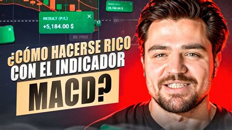 UTILICE EL INDICADOR MACD Y HÁGASE RICO Indicador MACD Explicado