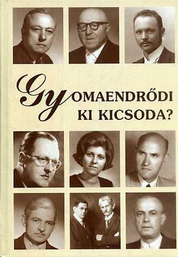 Libri Antikvár Könyv Gyomaendrődi ki kicsoda Kovácsné Nagy Katalin